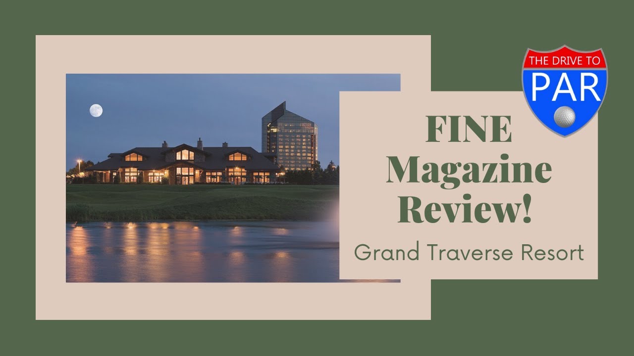 Grand Traverse Resort & Spa Review - Fine Magazine